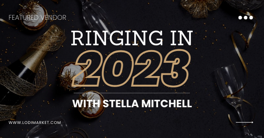 Ringing in 2023 with Stella Mitchell, the Lodi Market featured vendor
