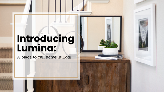 an entryway into a new home. Text reads: Introducing Lumina: A place to call home in Lodi"